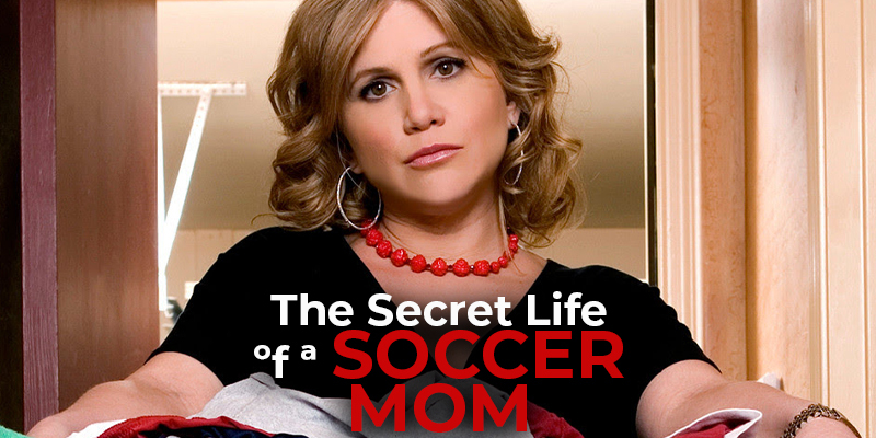 The Secret Life of a Soccer Mom 